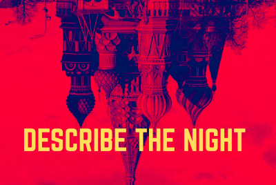 'Describe the Night' by Rajiv Joseph